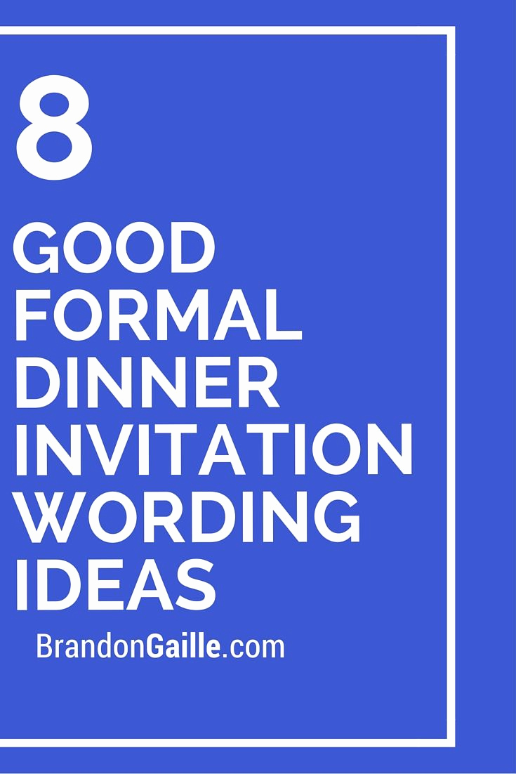 Birthday Dinner Invitation Wording Fresh 8 Good formal Dinner Invitation Wording Ideas