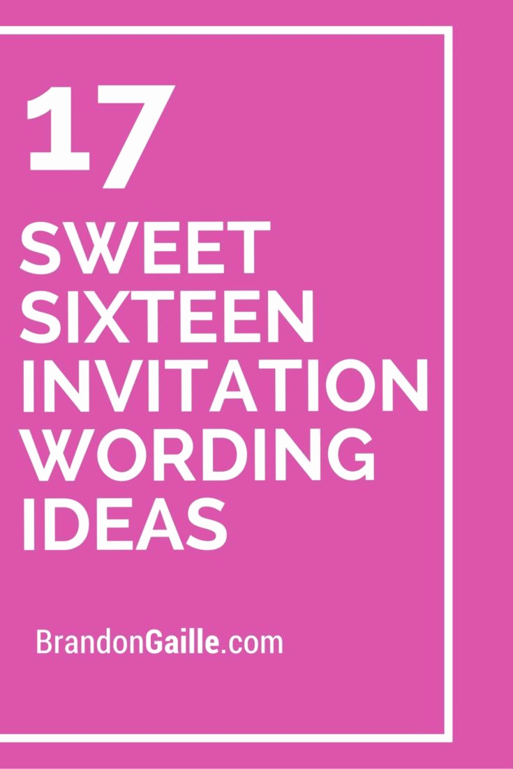 Sweet 16 Invitation Wordings Inspirational 17 Sweet Sixteen Invitation Wording Ideas