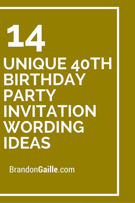 Unique Party Invitation Ideas Awesome 14 Unique 40th Birthday Party Invitation Wording Ideas
