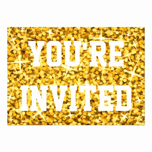 You Re Invited Invitation Unique Glitz &quot;gold&quot; You Re Invited Invitation White Text 5&quot; X 7