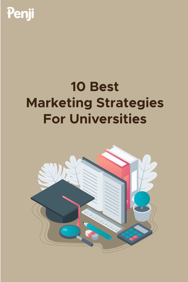 10 Best Marketing Strategies For Universities University Marketing Marketing Strategy University